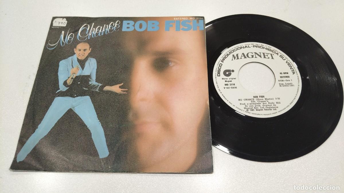 Discos de vinilo: SCO129- NO CHANCE BOB FISH - 7&rdquo; PROMO