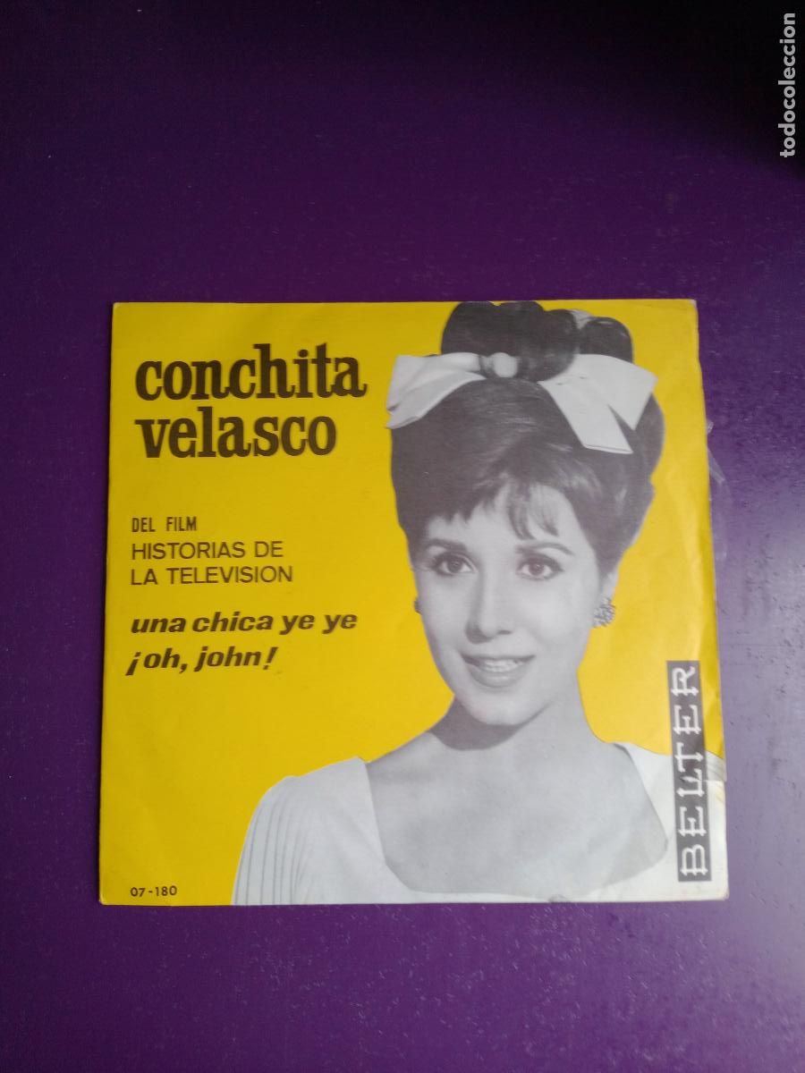 Discos de vinilo: Conchita Velasco &lrm;&ndash; Una Chica Ye Ye +1 - BSO CINE &rdquo;Historias De La Televisi&oacute;n&rdquo; - Sg BELTER 1965
