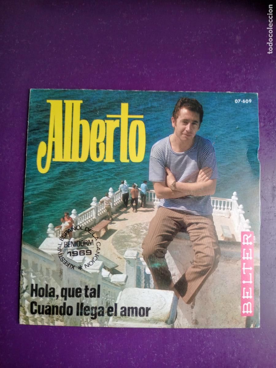 Discos de vinilo: Alberto &ndash; Hola Que Tal / Cuando Llega El Amor - Sg BELTER 1969, POP - FESTIVAL BENIDORM