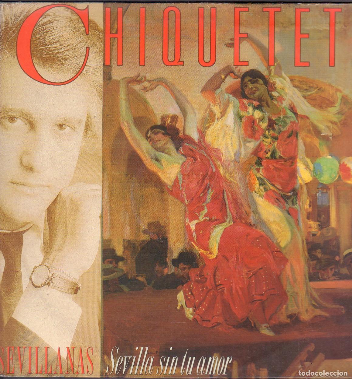 Discos de vinilo: CHIQUETETE (SEVILLANAS) - SEVILLA SIN TU AMOR / YO QUIERO VIVIR.../ LP RCA 1988 RF-26095