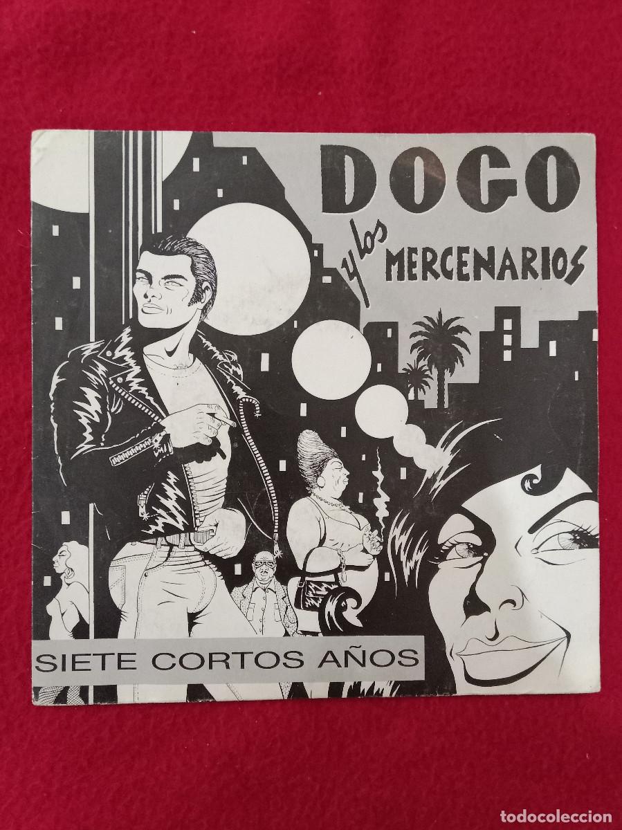 Discos de vinilo: Dogo y los Mercenarios - Siete Cortos A&ntilde;os / Ansia - Edit. Nuevos Medios. S.A. 1987