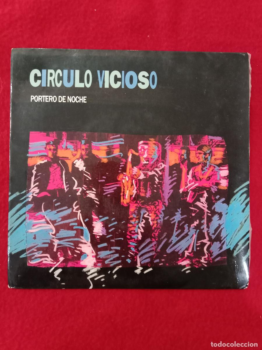 Discos de vinilo: C&iacute;rculo Vicioso - Portero de Noche / La Gran Traici&oacute;n - Edit. 1985