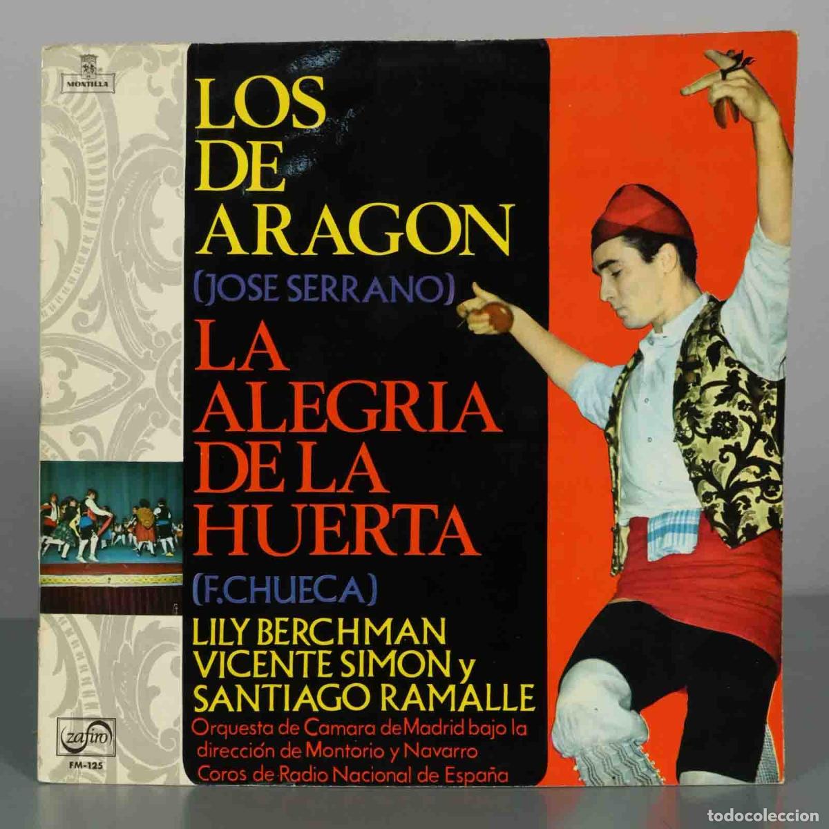 Discos de vinilo: LP. Los de Arag&oacute;n / La alegr&iacute;a de la huerta - Jos&eacute; Serrano, Federico Chueca, Lily Berchman, Vicente