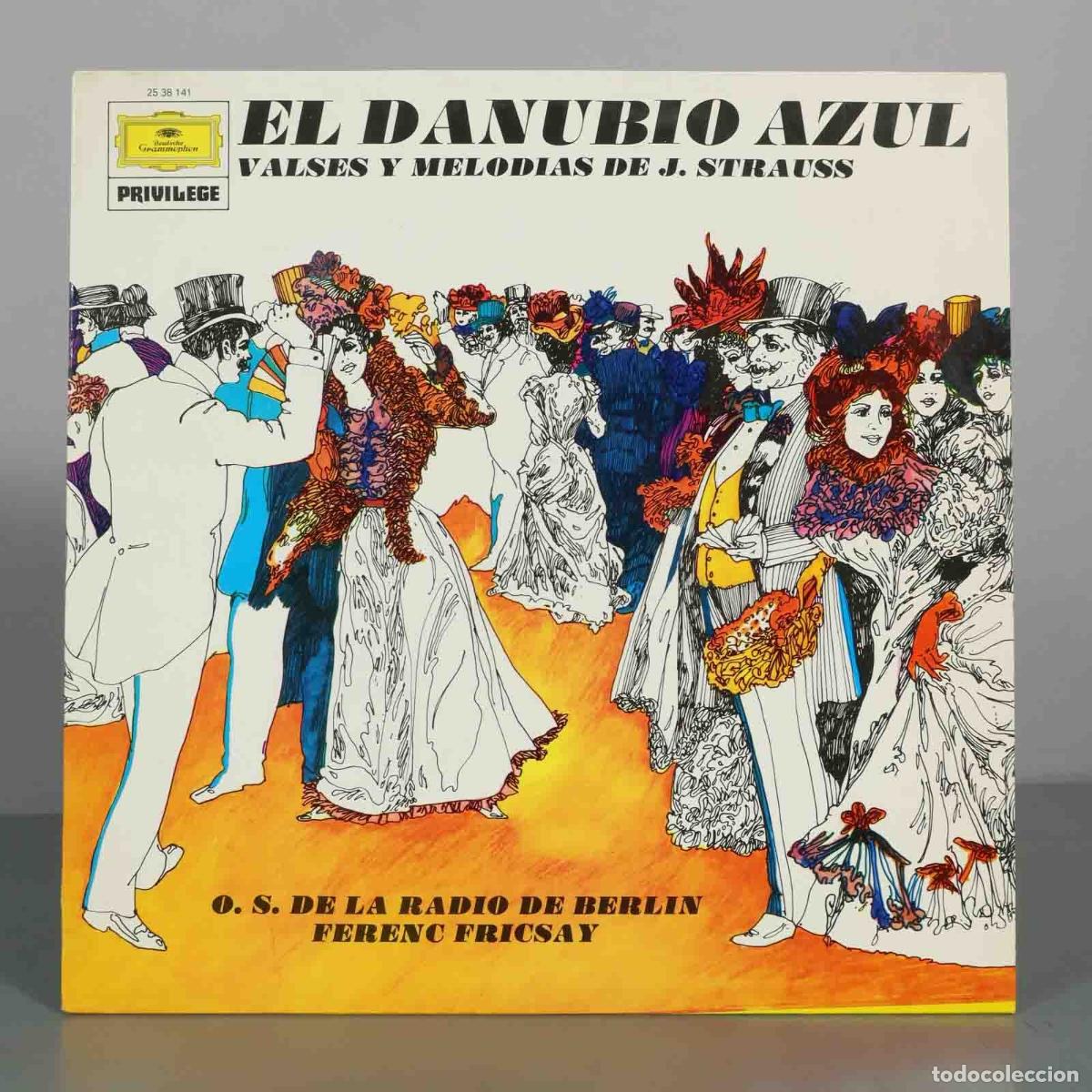 Discos de vinilo: LP. El Danubio Azul - Valses y melodias de J. Strauss - Johann Strauss (Hijo), Johann Strauss (Padr