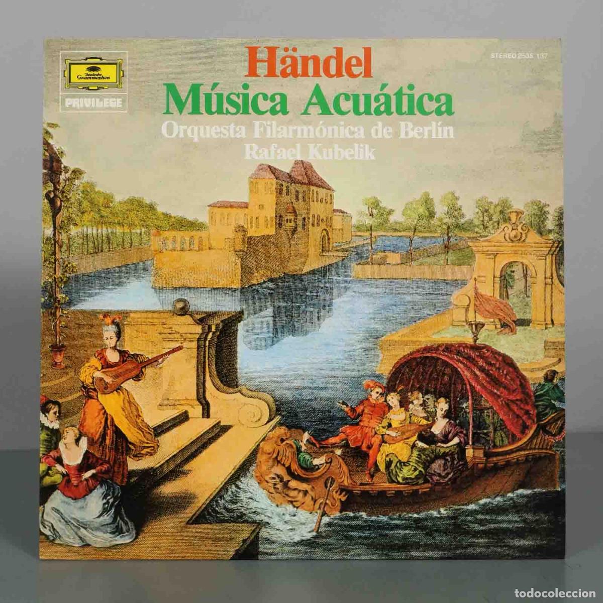 Discos de vinilo: LP. H&auml;ndel - M&uacute;sica Acu&aacute;tica - Orquesta Filarm&oacute;nica de Berl&iacute;n, Rafael Kubelik