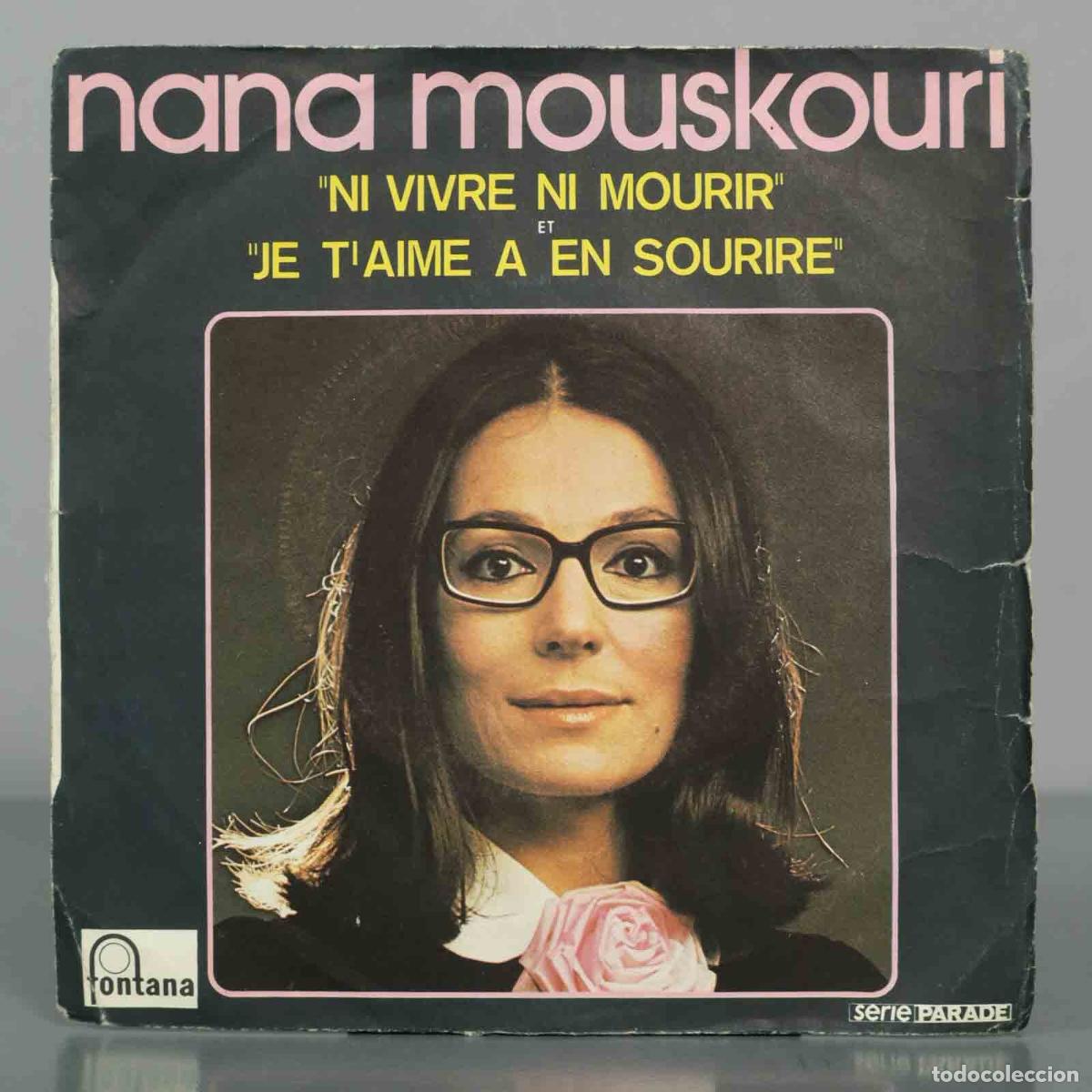 Discos de vinilo: SINGLE. Nana Mouskouri &ndash; Ni Vivre Ni Mourir / Je T&acute;aime &Agrave; En Sourire