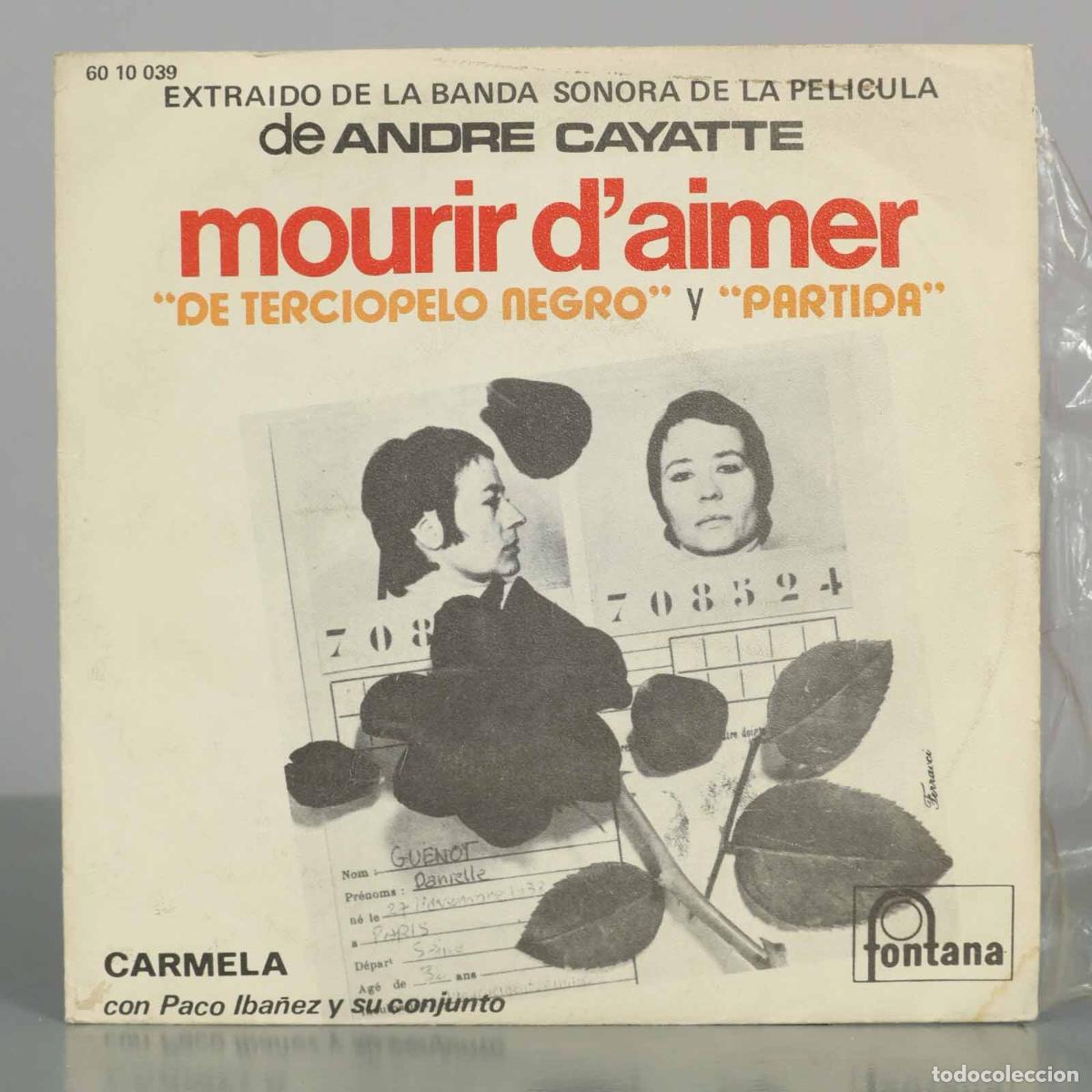 Discos de vinilo: SINGLE. Mourir d&acute;aimer - De terciopelo negro y Partida - Carmela, Paco Ib&aacute;&ntilde;ez y su conjunto - Andr&eacute;