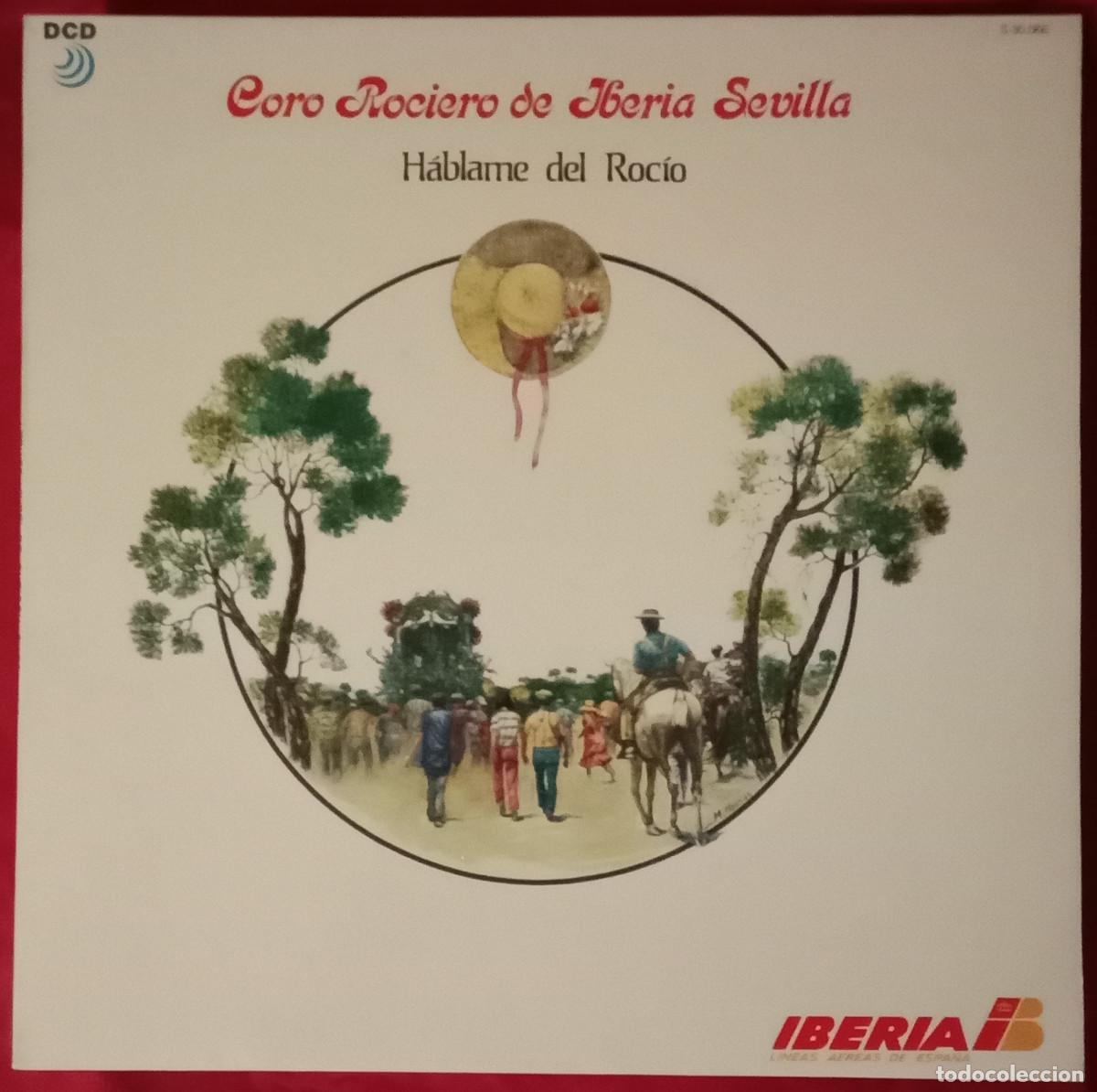 Discos de vinilo: Coro Rociero de Iberia Sevilla - H&aacute;blame del Roc&iacute;o - Edit. DCD. 1990