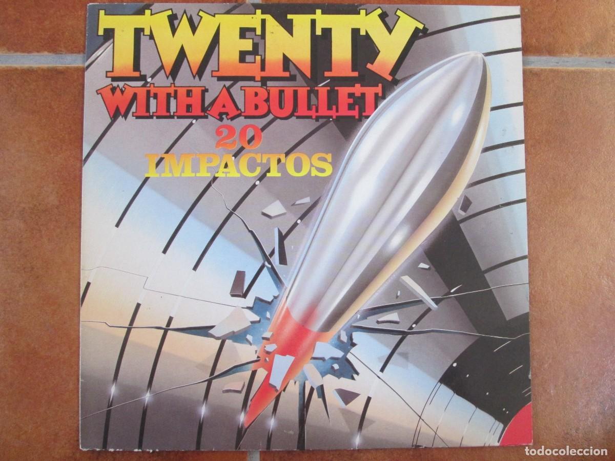 Discos de vinilo: TWENTY WITH A BULLET - 20 IMPACTOS. LP, Ed espa&ntilde;ola 12&rdquo; 1982. Muy buen estado (VG+)
