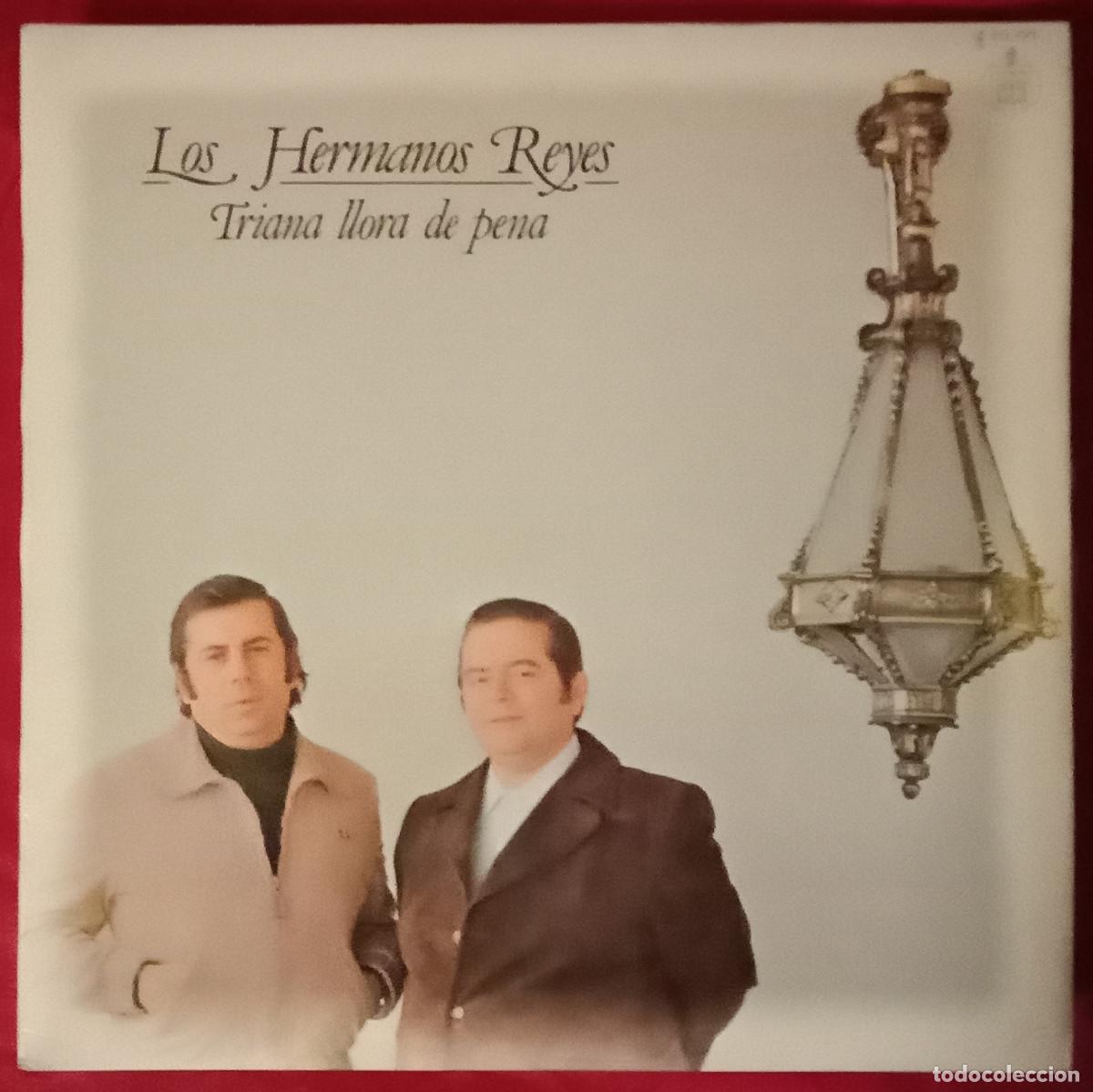 Discos de vinilo: Los Hermanos Reyes - Triana Llora de Pena - Edit. HispaVox. S.A. 1979