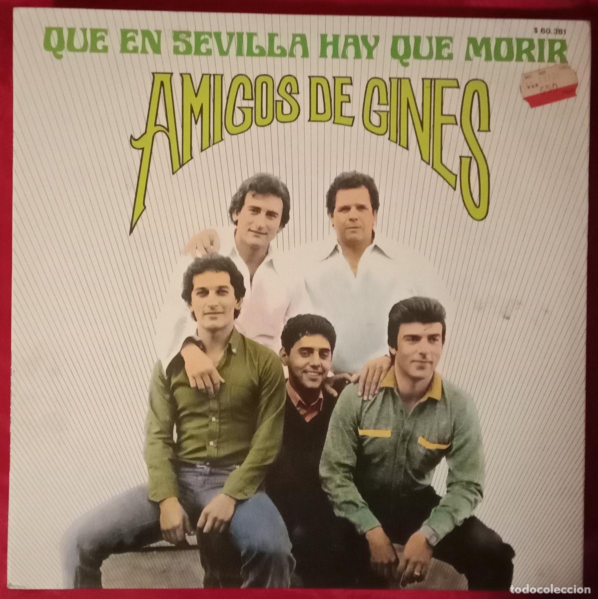 Discos de vinilo: Amigos de Gines - Que en Sevilla hay que Morir - Edit. HispaVox. 1980