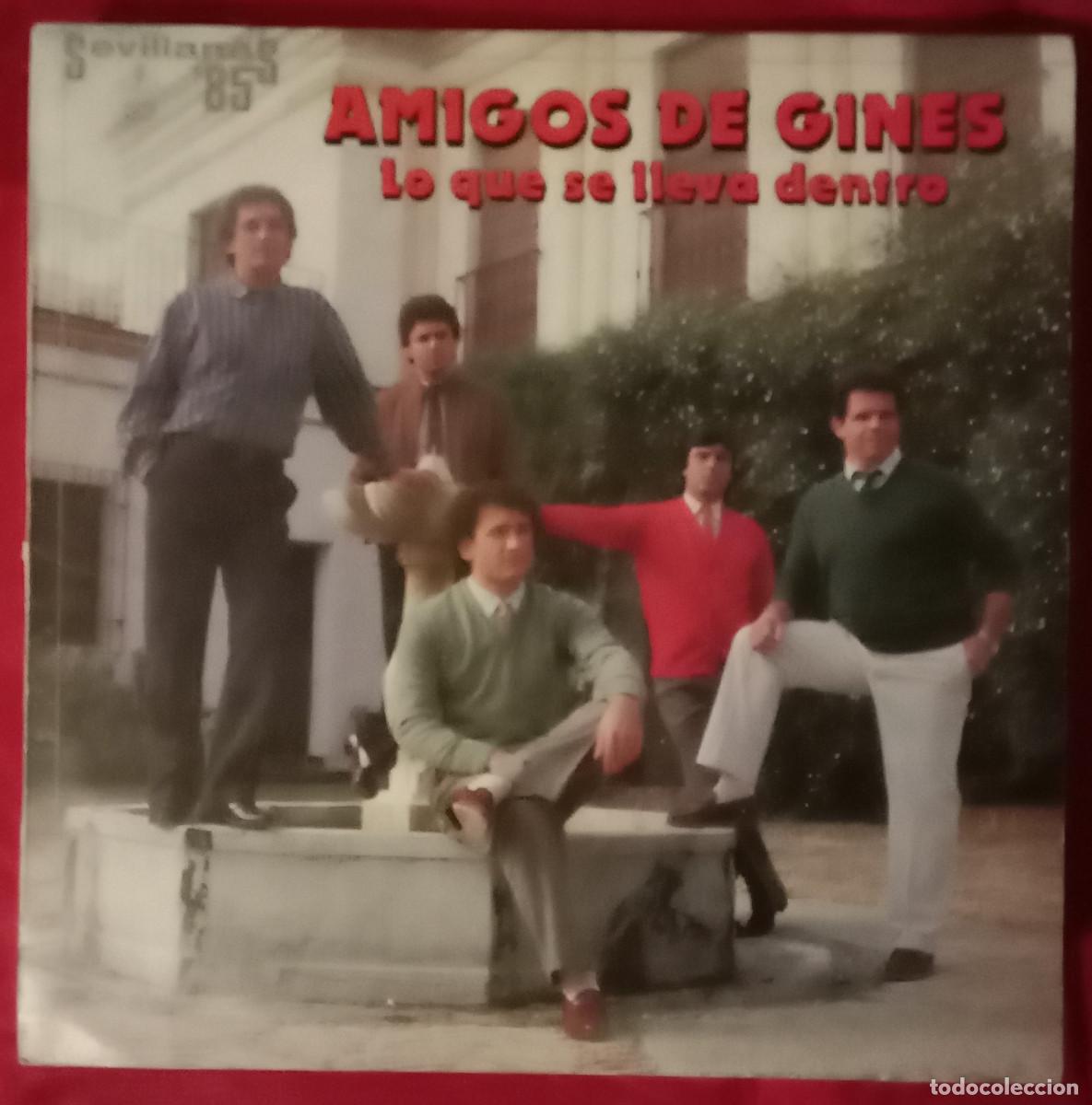 Discos de vinilo: Amigos de Gines - Lo que se Lleva Dentro - Sevillanas&acute;85 - Edit. HispaVox. 1985