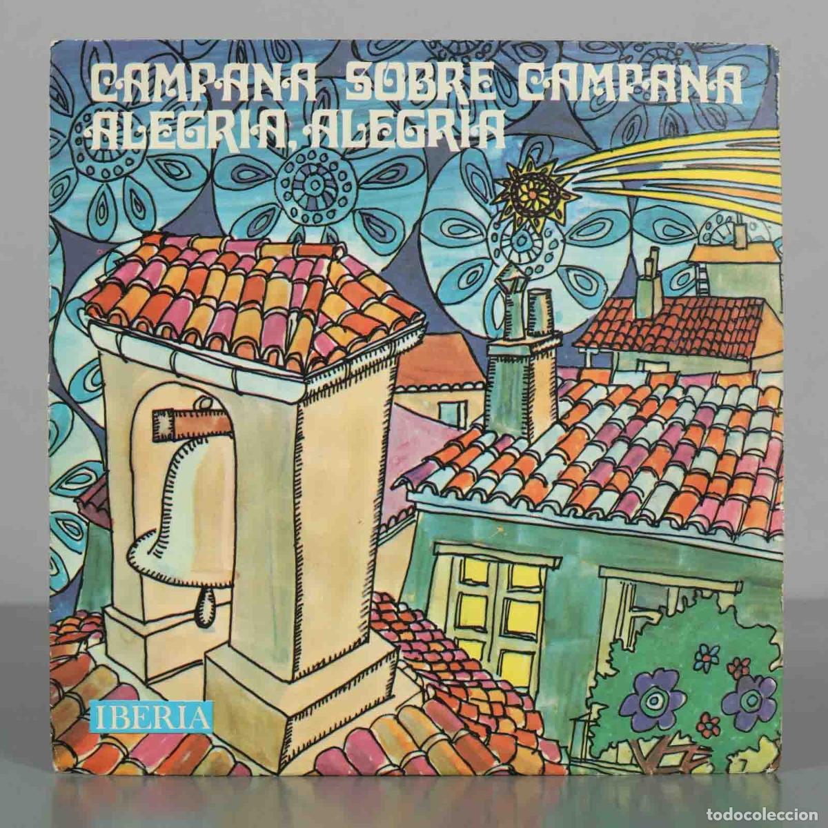 Discos de vinilo: SINGLE. Campana Sobre Campana - Alegr&iacute;a, Alegr&iacute;a - Coro y Rondalla Alegr&iacute;a - Iberia
