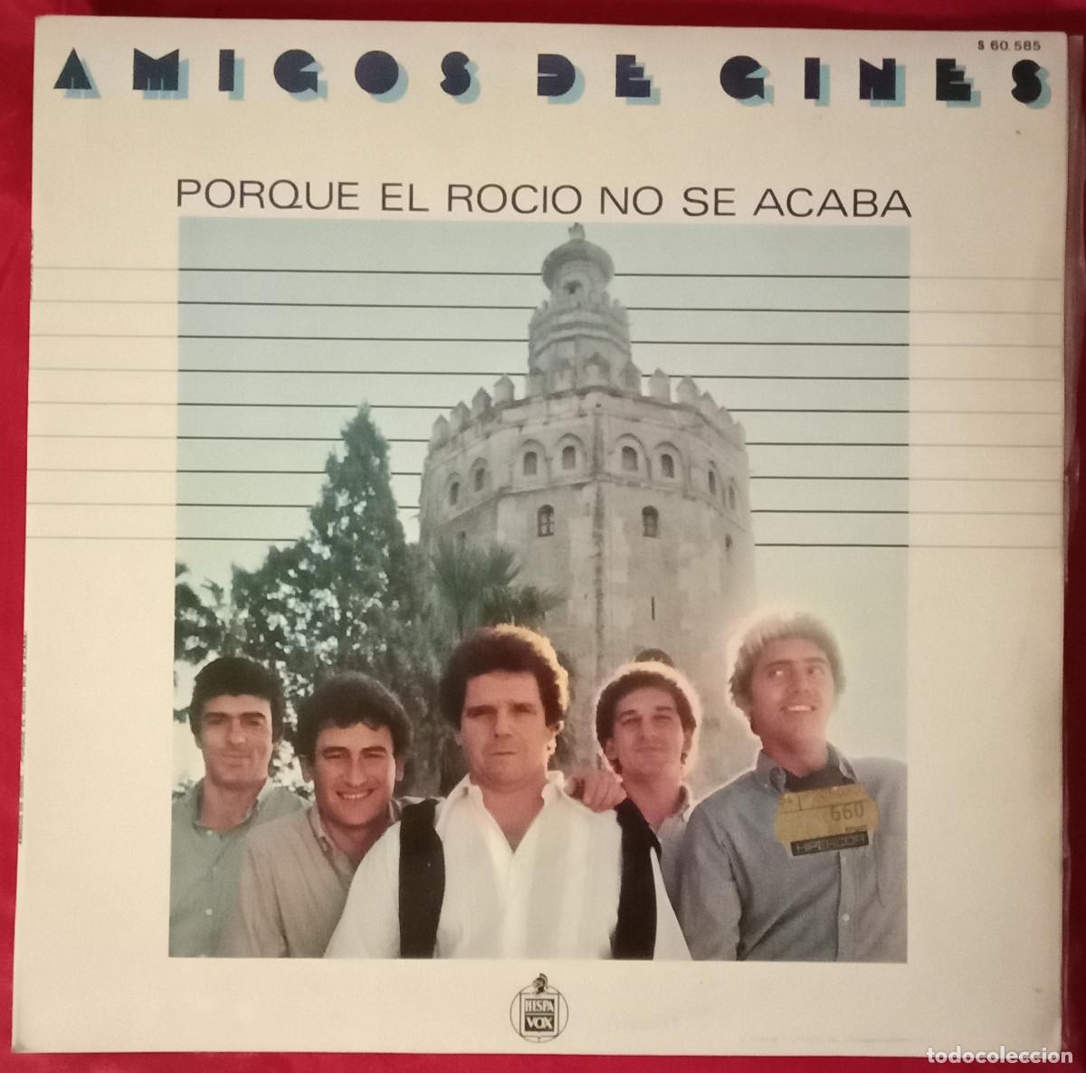 Discos de vinilo: Amigos de Gines - Por que el Roc&iacute;o no se Acaba - Sevillanas&acute;81 - Edit. HispaVox. 1981