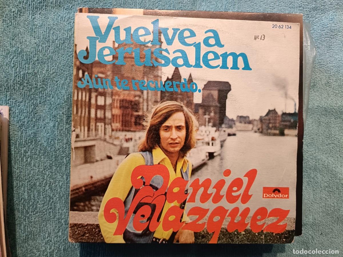 Discos de vinilo: Daniel Vel&aacute;zquez - Vuelve a Jerusal&eacute;n / A&uacute;n te recuerdo - Single sello Polydor 1974