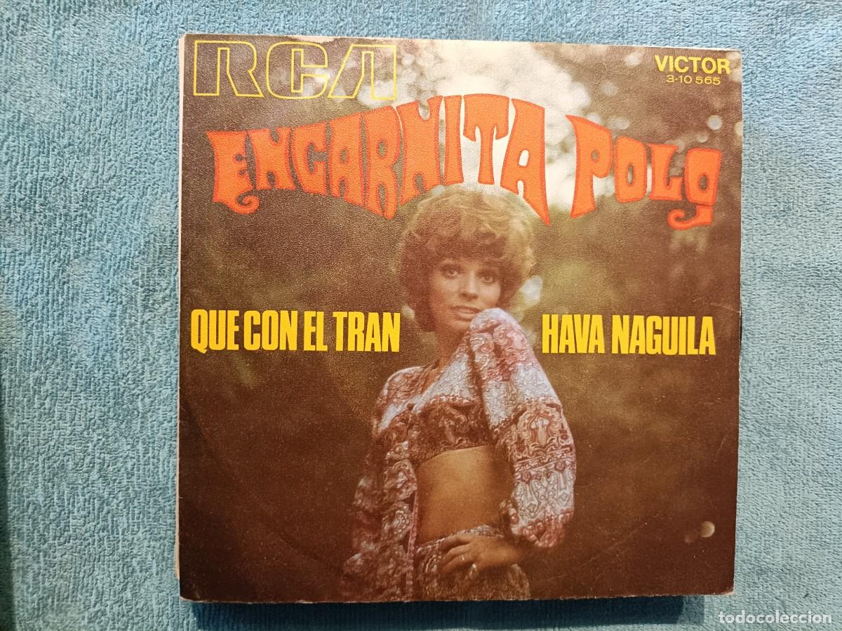 Discos de vinilo: Encarnita Polo - Que con el tran / Hava Naguila - Single sello RCA 1970