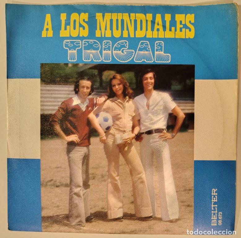 Discos de vinilo: Trigal. A los mundiales/ Toca las palmas. Belter, Spain 1978 single