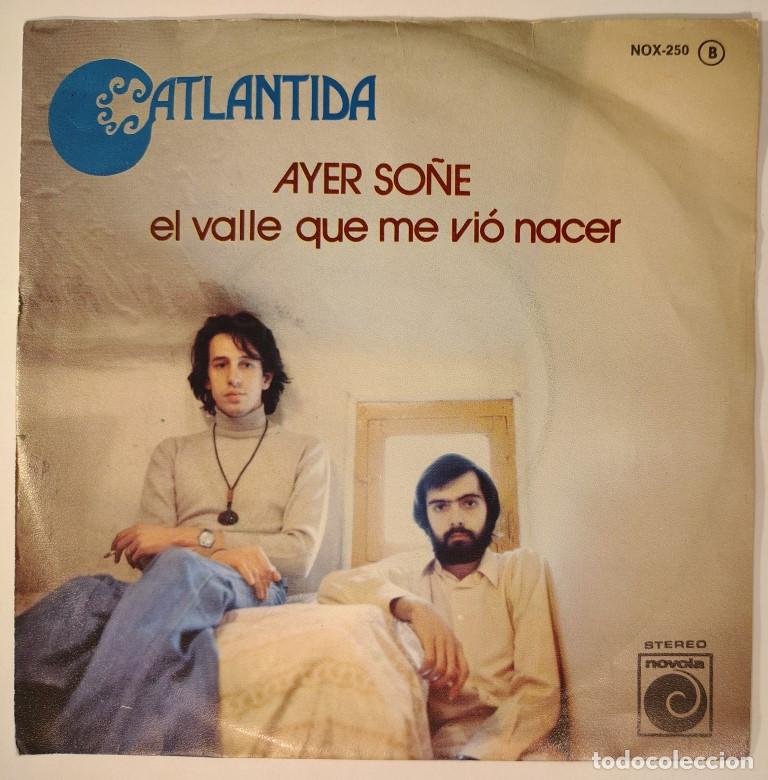 Discos de vinilo: Atl&aacute;ntida. Ayer so&ntilde;&eacute;/ El valle que me vio nacer. Novola, Spain 1976 single