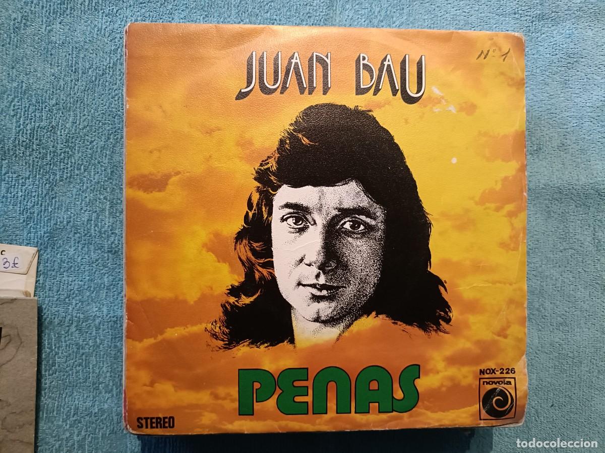 Discos de vinilo: Juan Bau - Penas / Podr&eacute; volver a ti - Single sello Novola 1974