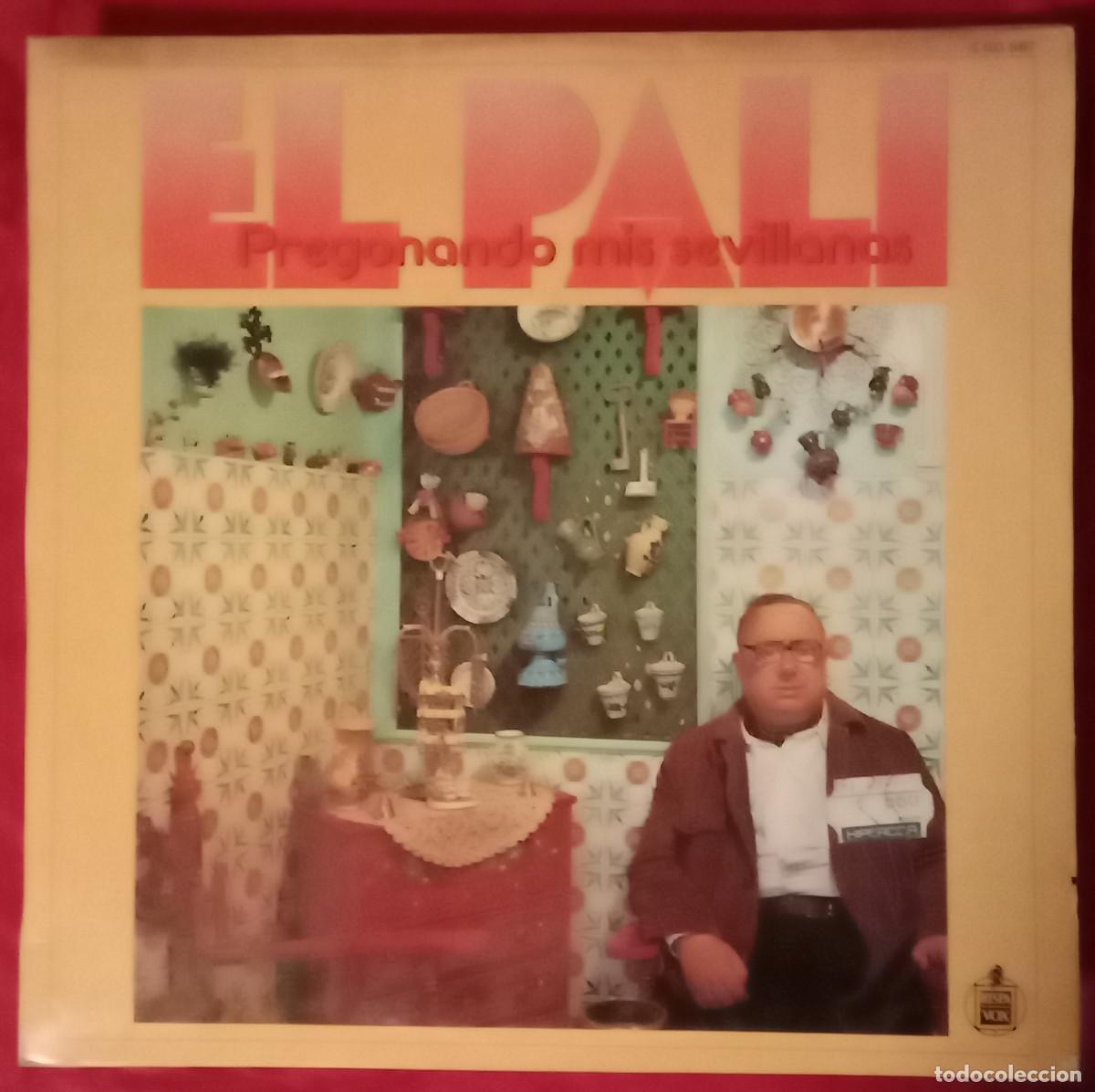 Discos de vinilo: El Pali - Pregonando Mis Sevillanas - Edit. HispaVox. 1981