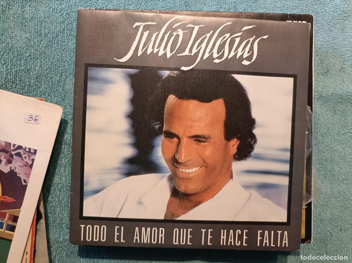 Discos de vinilo: Julio Iglesias - Todo el amor que te hace falta - Single sello CBS 1987