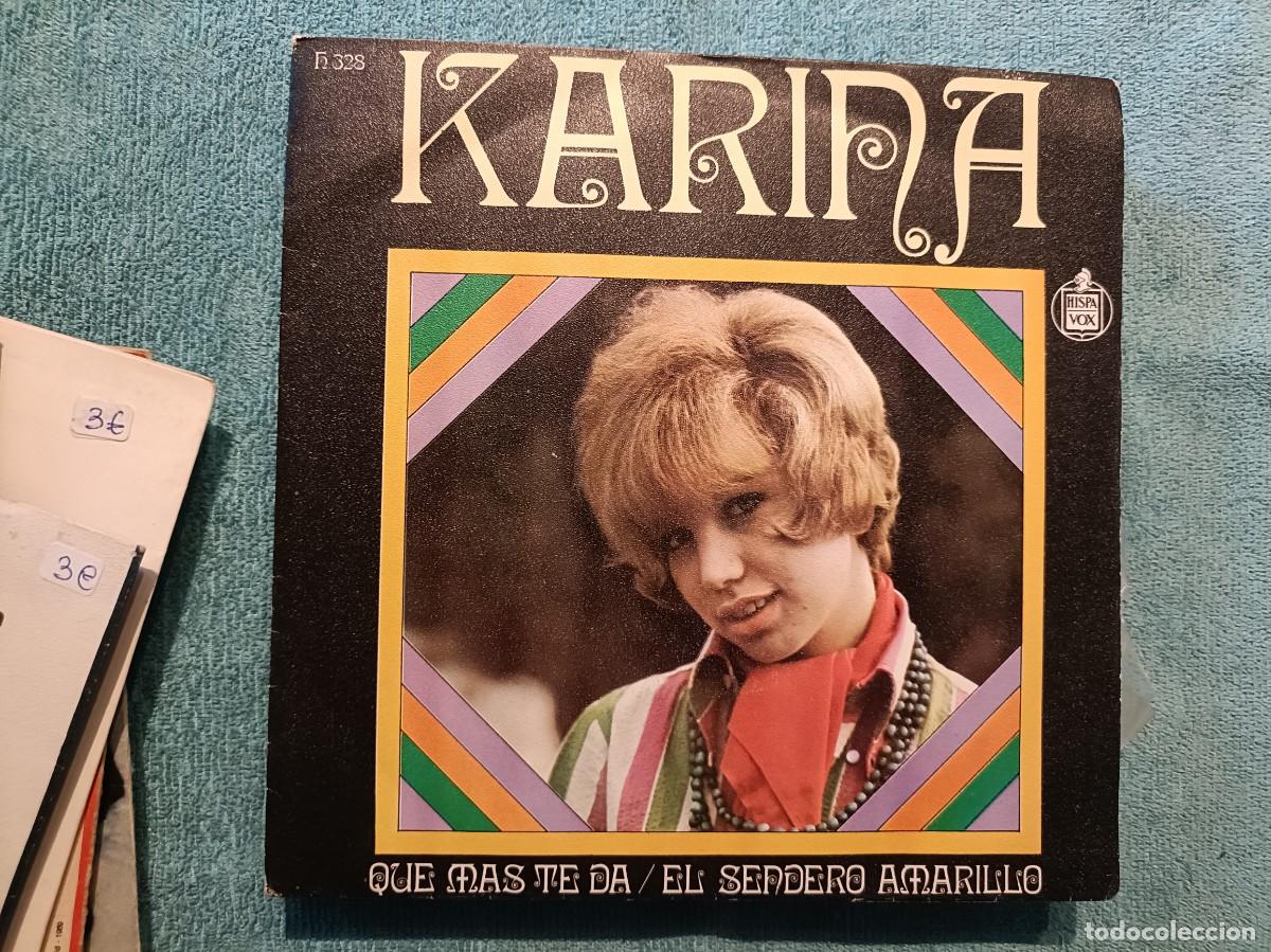 Discos de vinilo: Karina - &iexcl;Que m&aacute;s te da! / El sendero amarillo - Single sello Hispavox 1968