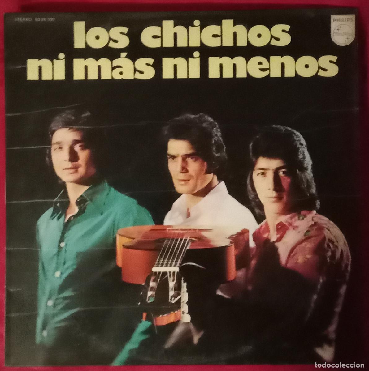 Discos de vinilo: Los Chichos - Ni M&aacute;s Ni Menos - Edit. Philips. Phonogram. S.A. 1974