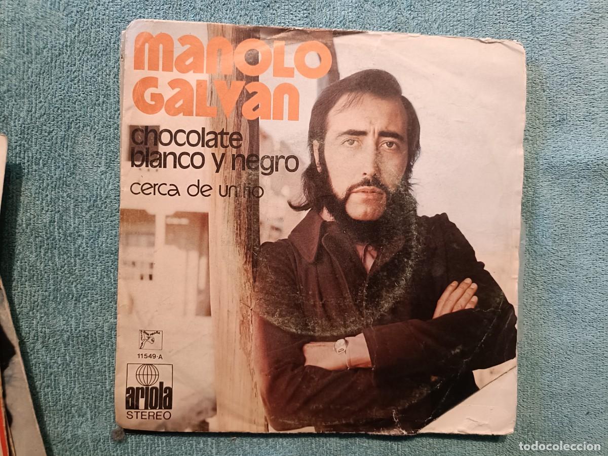 Discos de vinilo: Manolo Galv&aacute;n - Chocolate Blanco y Negro / Cerca de un r&iacute;o - Single sello 1973