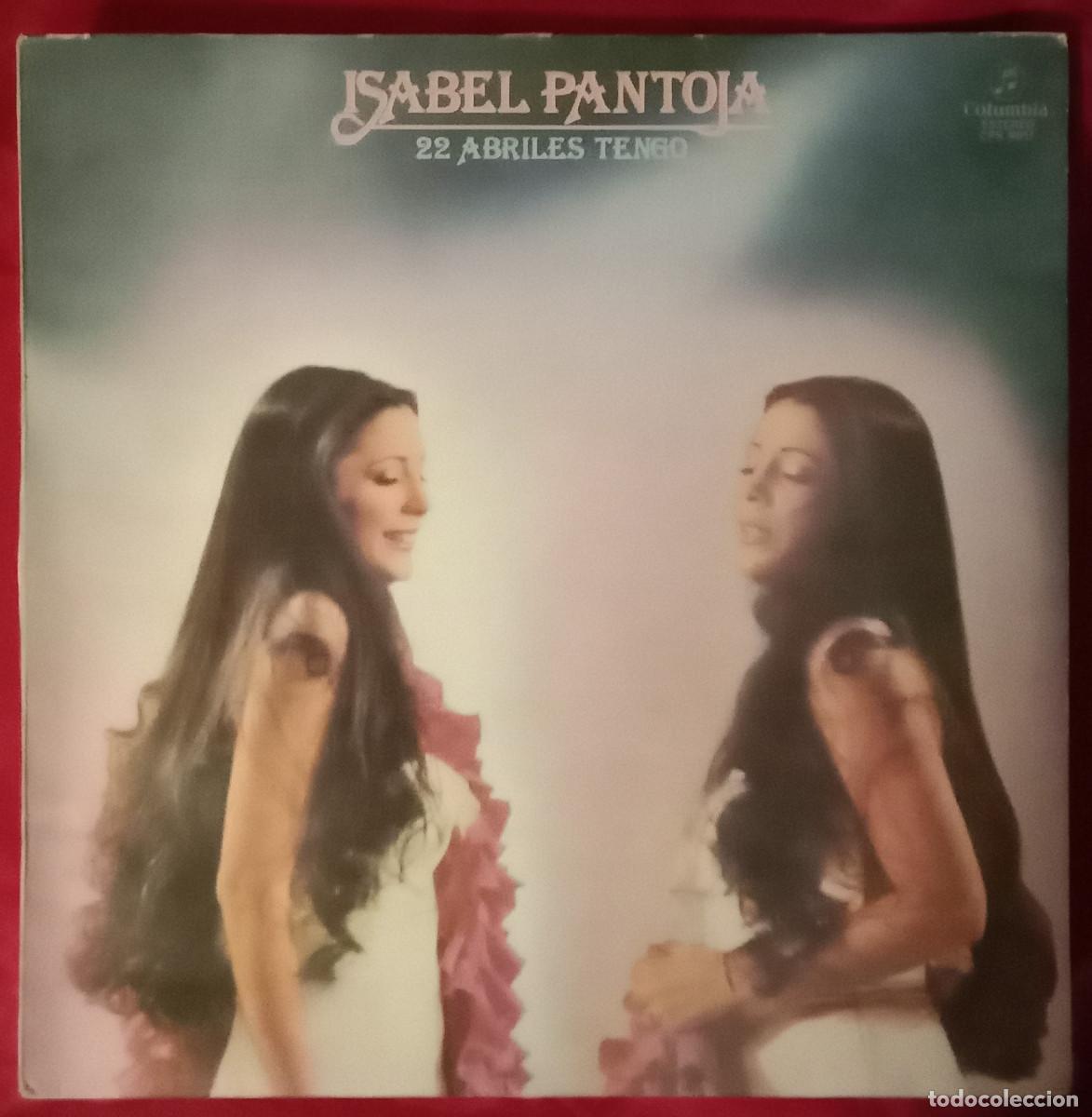 Discos de vinilo: Isabel Pantoja - 22 Abriles Tengo - Edit. Discos Columbia. S.A. 1979