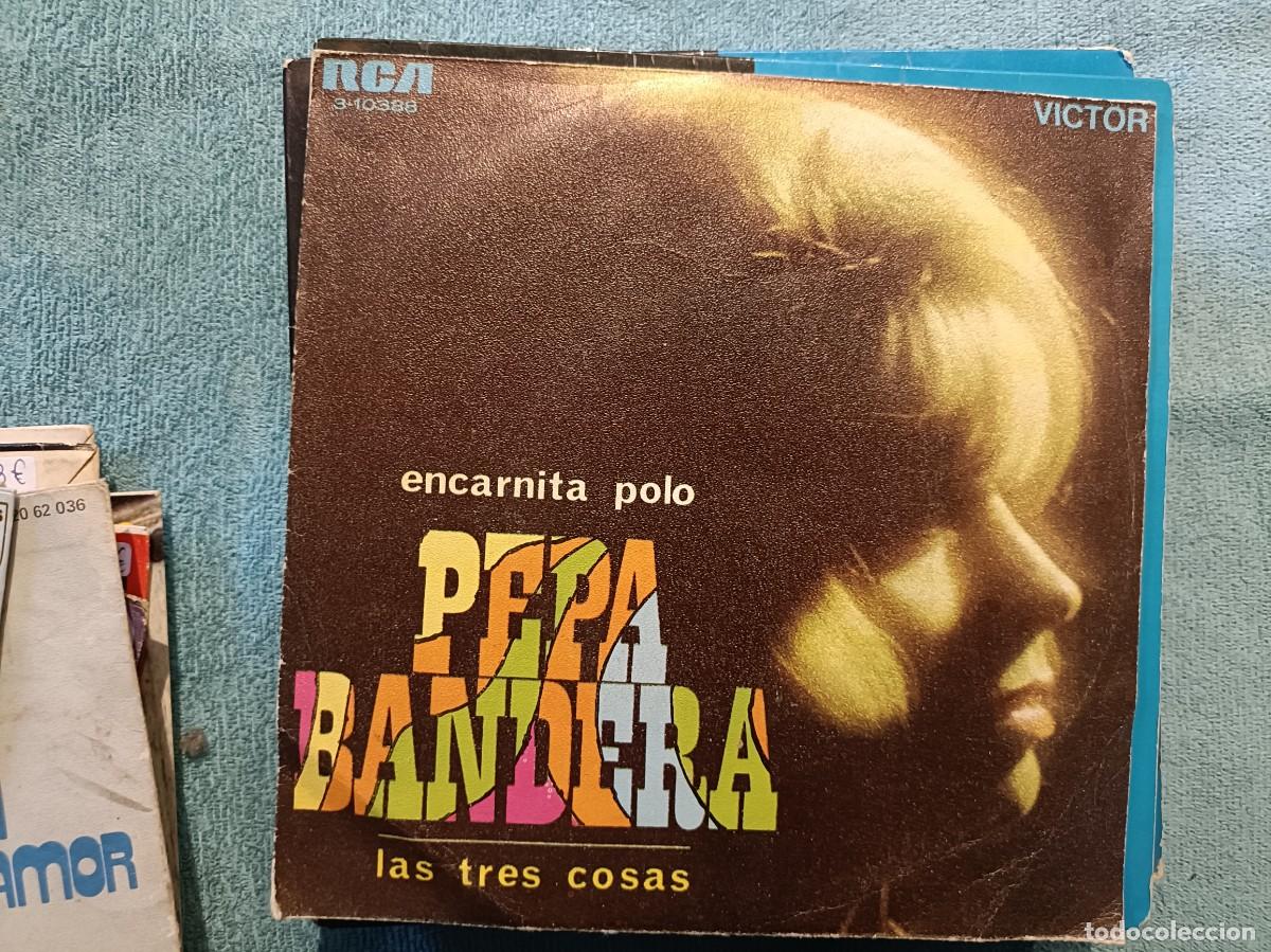 Discos de vinilo: Encarnita Polo - Pepa Bandera / Las Tres Cosas - Single sello RCA 1969
