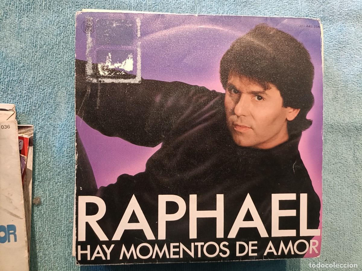 Discos de vinilo: Raphael - Un d&iacute;a m&aacute;s / Hay momentos de amor - Single sello Hispavox 1985