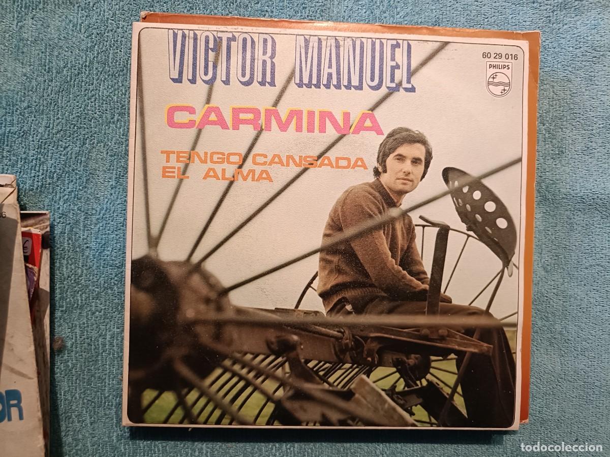 Discos de vinilo: V&iacute;ctor Manuel - Carmina / Tengo cansada el alma - Single sello Philips 1970