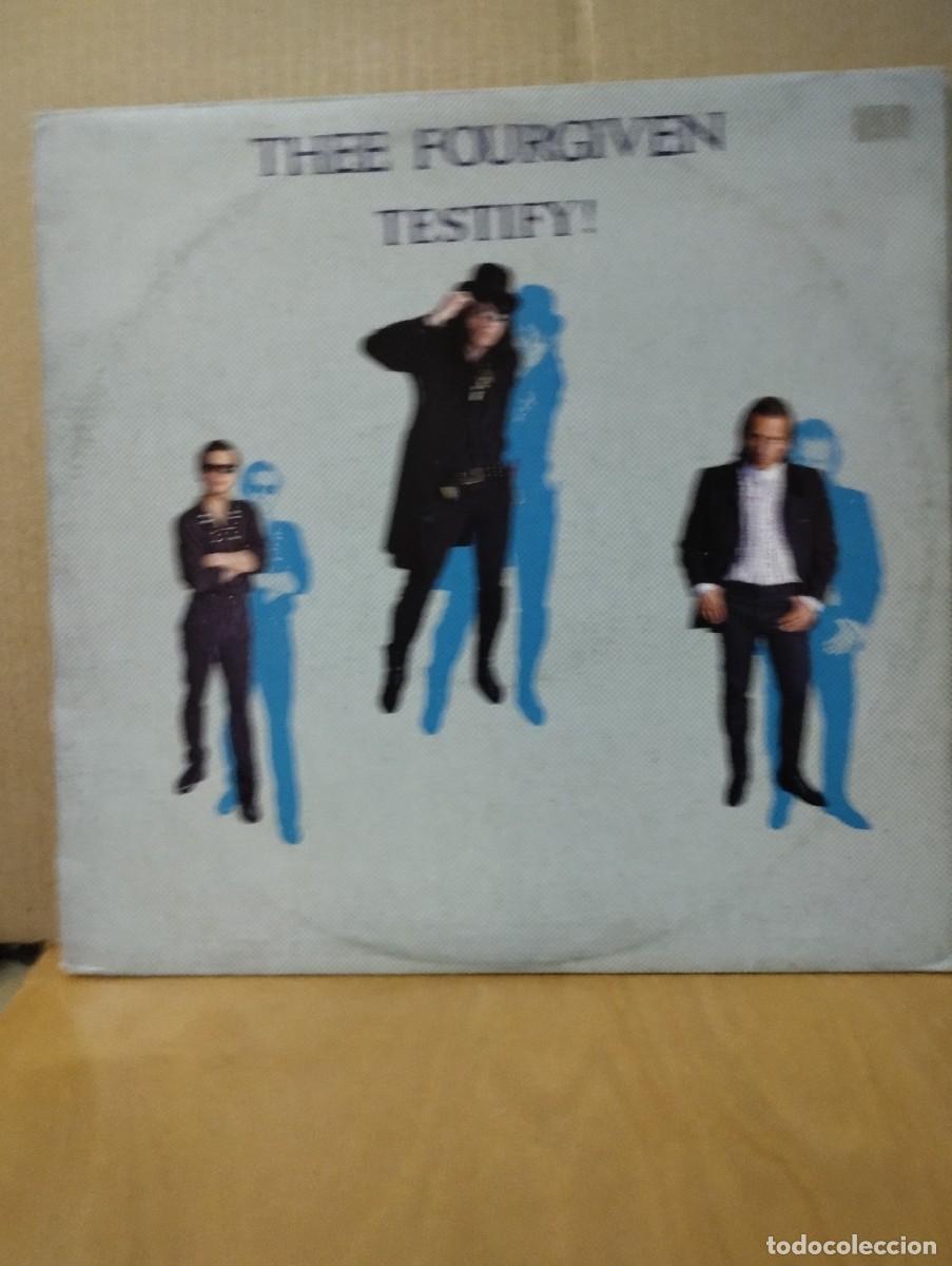 Discos de vinilo: THEE FOURGIVEN ---- TESTIFY !