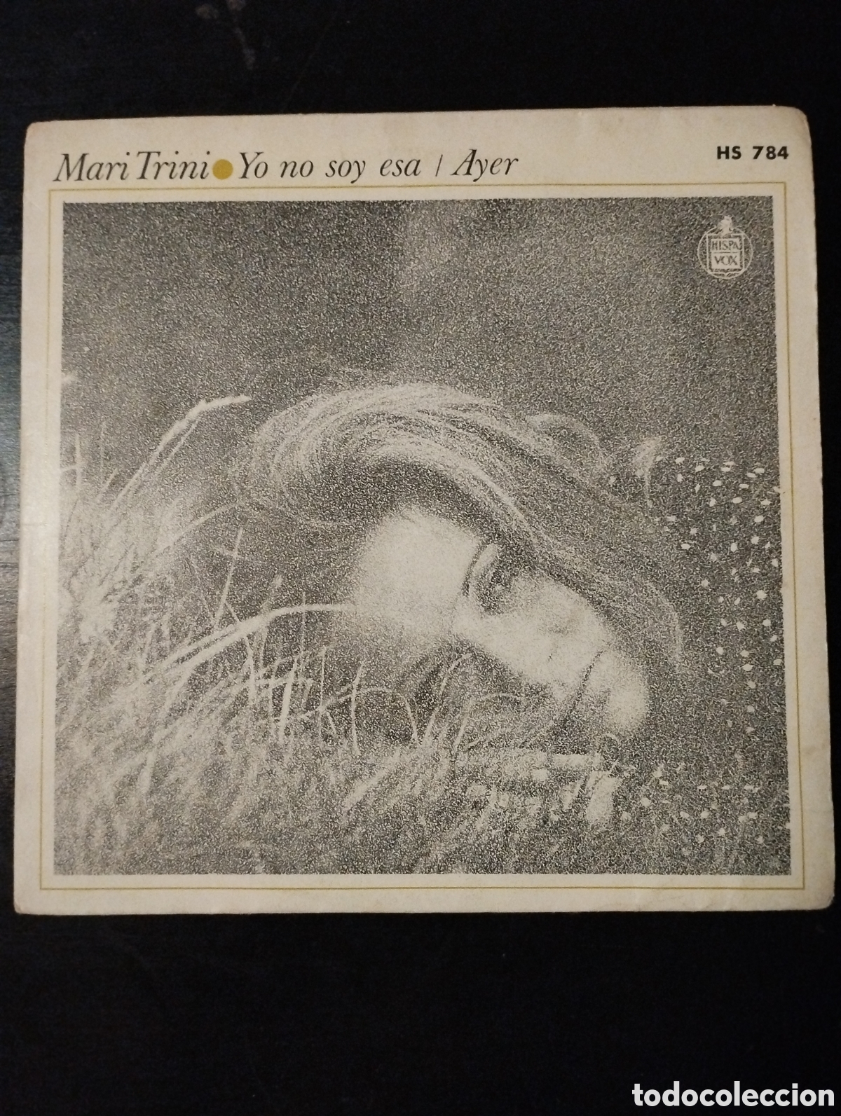Discos de vinilo: Mari Trini &ndash; Yo No Soy Esa / Ayer. 1972. Vinilo, 7&rdquo;, 45 RPM, Single, Stereo. Hispavox &ndash; HS - 784, Hi