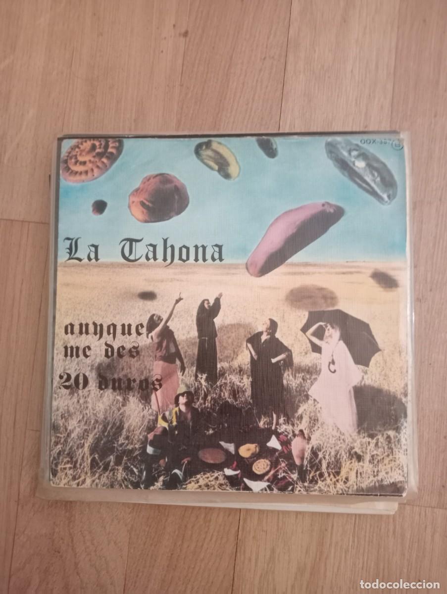 Discos de vinilo: La Tahona - Aunque Me Des 20 Duros (7&rdquo;, Single) 1979