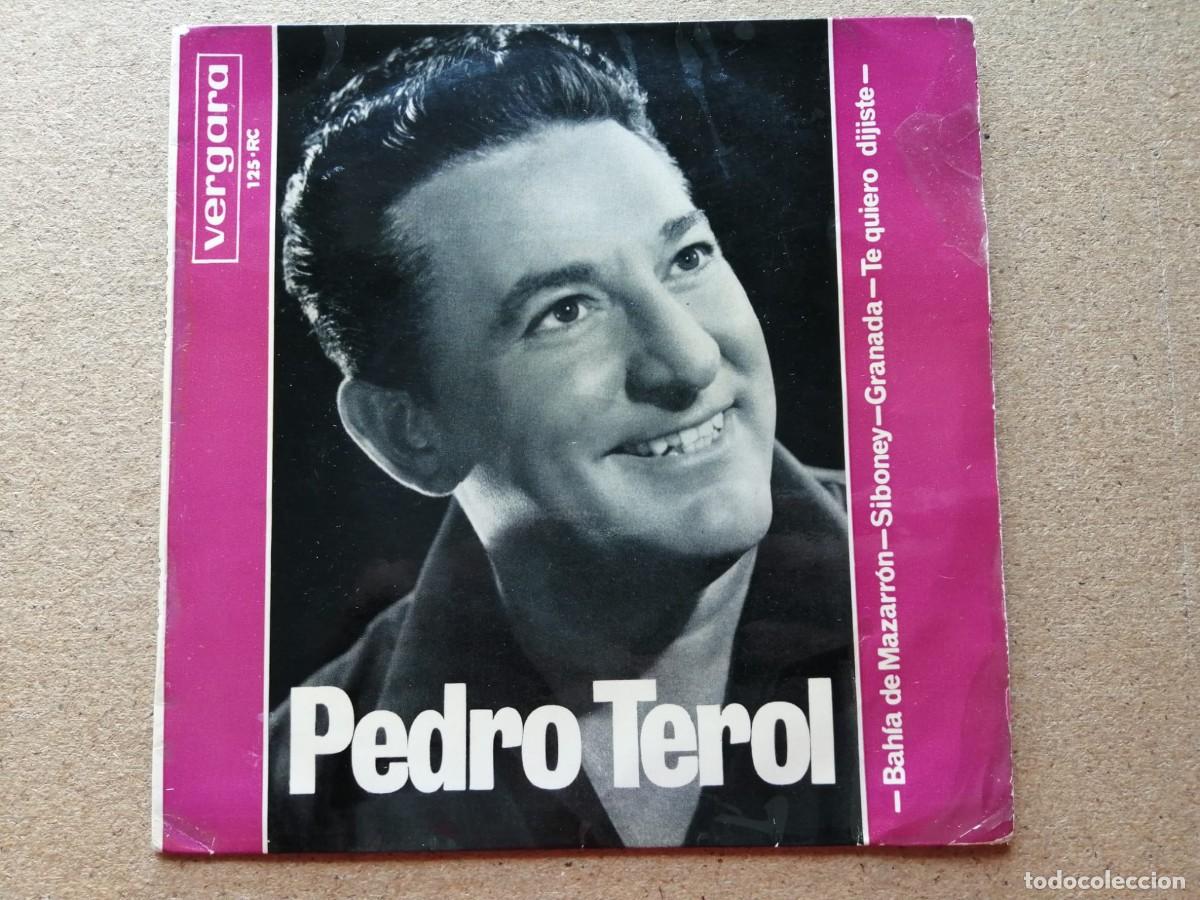 Discos de vinilo: DISCO SINGLE. PEDRO TEROL (BAHIA DE MAZARRON - SIBONEY - GRANADA - TE QUIERO DIJISTE)