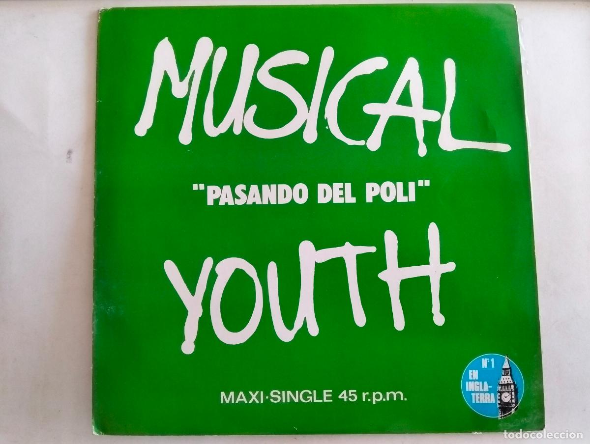 Discos de vinilo: MUSICAL YOUTH, DISCO MAXI SINGLE PASANDO DEL POLI, EDITADO MCA RECORDS, A&Ntilde;O 1982