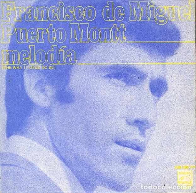 Discos de vinilo: Francisco de Miguel &ndash; Puerto Montt; Melod&iacute;a &ndash; PHILIPS 360 265 &ndash; 1969
