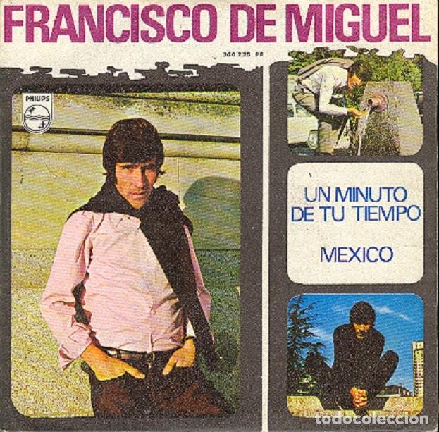 Discos de vinilo: Francisco de Miguel &ndash; Un minuto de tu tiempo; M&eacute;xico &ndash; PHILIPS 360 235 &ndash; 1969