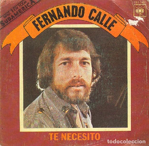 Discos de vinilo: Fernando Calle &ndash; Te necesito; Nunca mi amor &ndash; CBS 5493 &ndash; 1977