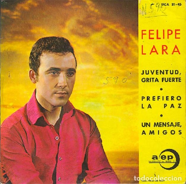Discos de vinilo: Felipe Lara &ndash; Juventud, grita fuerte; Prefiero la paz; Un mensaje, amigos &ndash; AEP 31-45 &ndash; 1969