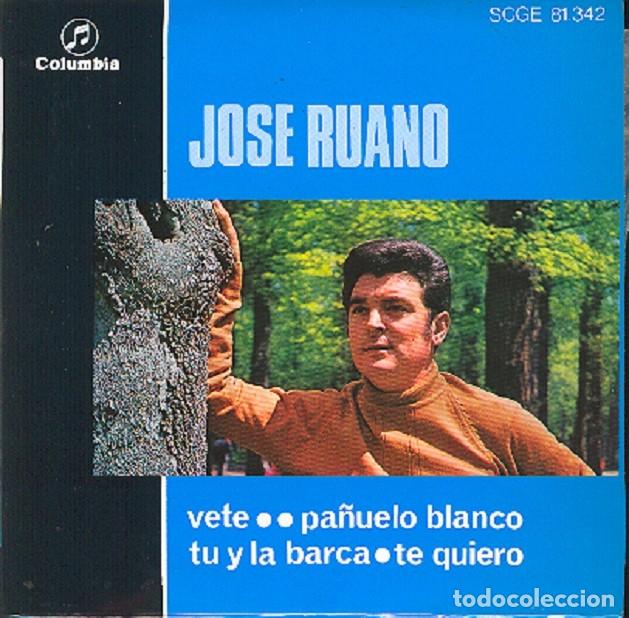 Discos de vinilo: Jos&eacute; Ruano &ndash; Vete; Te quiero; T&uacute; y la barca; Pa&ntilde;uelo blanco &ndash; COLUMBIA 81.342 &ndash; 1968
