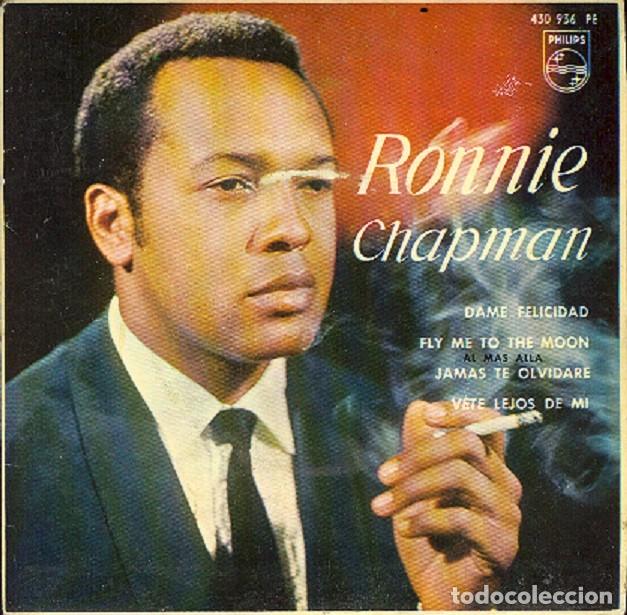Discos de vinilo: Ronnie Chapman &ndash; Dame felicidad; Fly me to the moon; Jam&aacute;s te olvidar&eacute;+1 &ndash; PHILIPS 430 965 &ndash; 1963