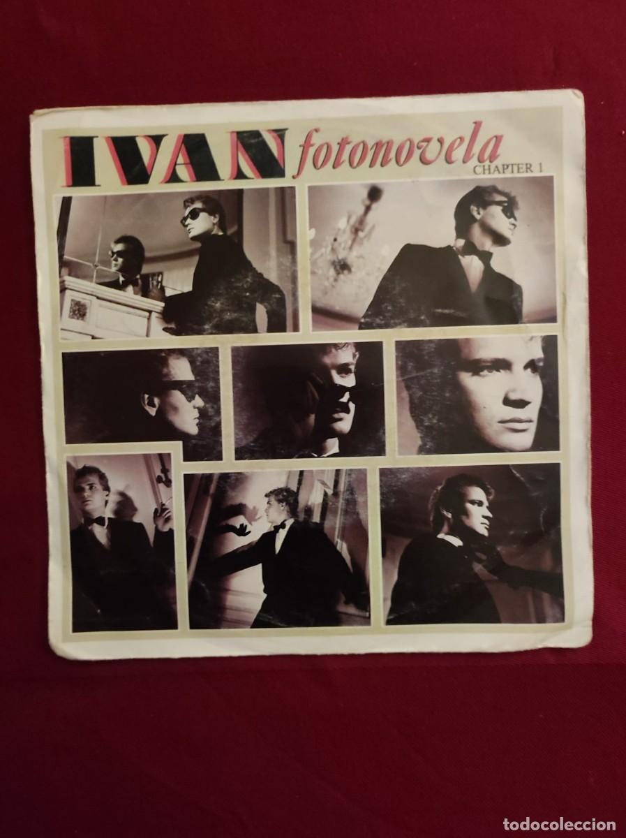 Discos de vinilo: Disco Vinilo Single (45 RPM) - Iv&aacute;n &rdquo;Fotonovela&rdquo; (1984) Synth-Pop / Italo-Disco