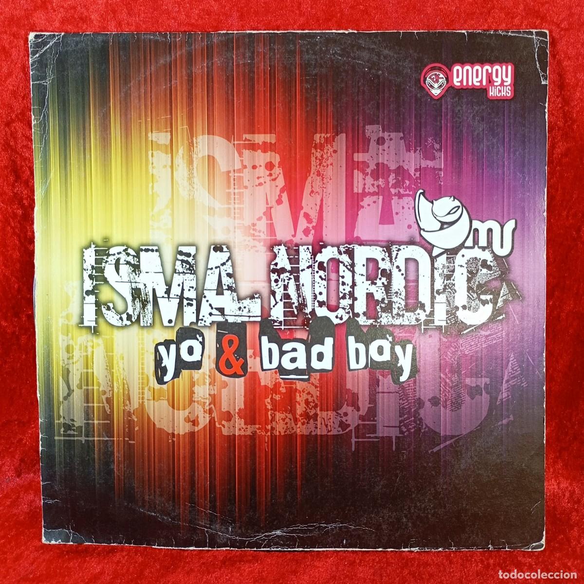 Discos de vinilo: ISMA NORDIC - YO & BAD BOY - ENK-003-MX - DISCO DE VINILO / 3362