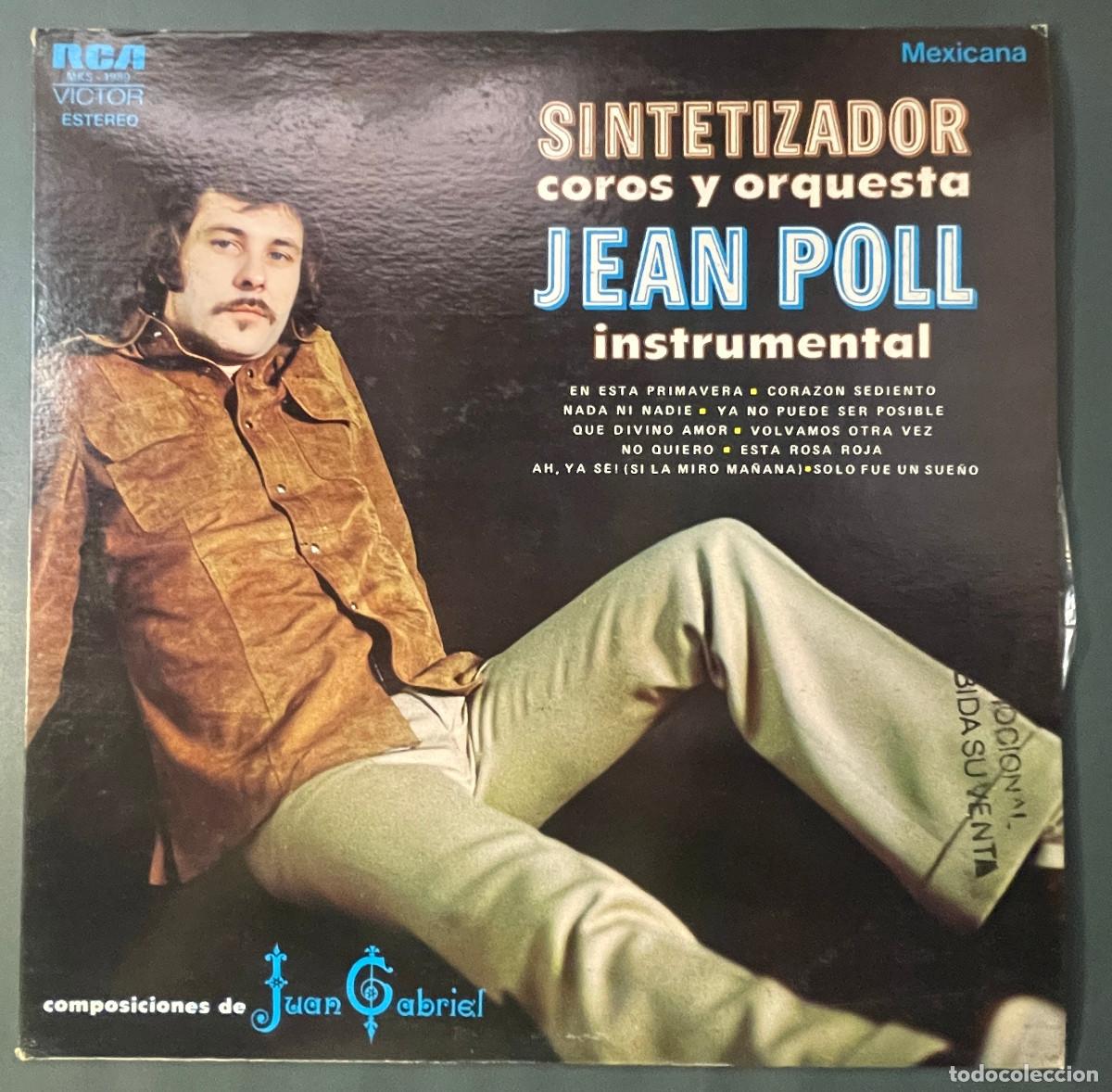 Discos de vinil: JEAN POLL / SINTETIZADOR-COMPOSICIONES DE JUAN GABRIEL / LP RCA 1974 / MEXICO