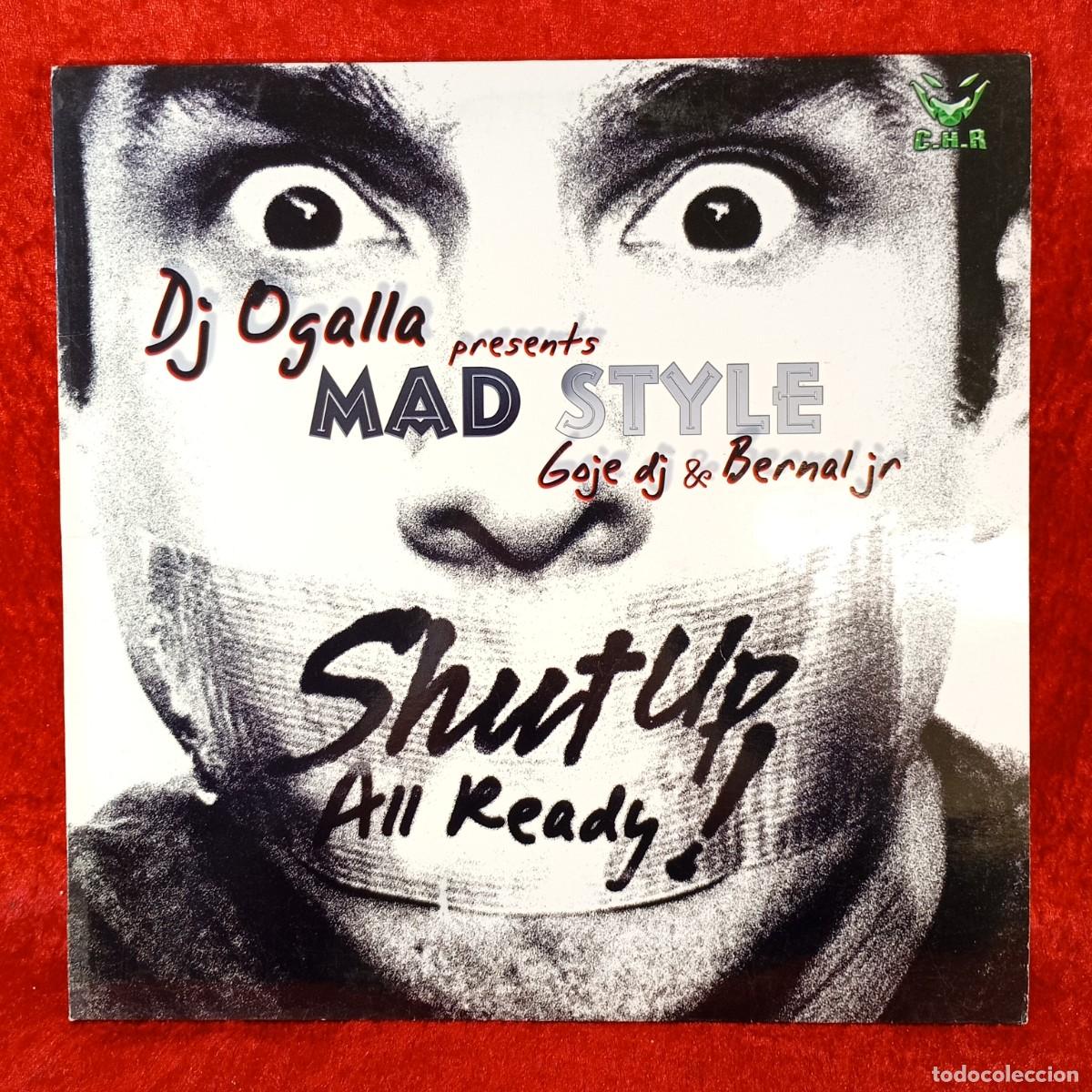 Discos de vinilo: DJ OGALLA - MAD STYLE - SHUT UP ALL READY - C.H.R-652 - DISCO DE VINILO / 3419