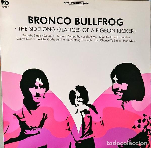 Discos de vinilo: Bronco Bullfrog - The sidelong glances of a pigeon kicker - EDICION VINILO MUSHROOM PILLOW