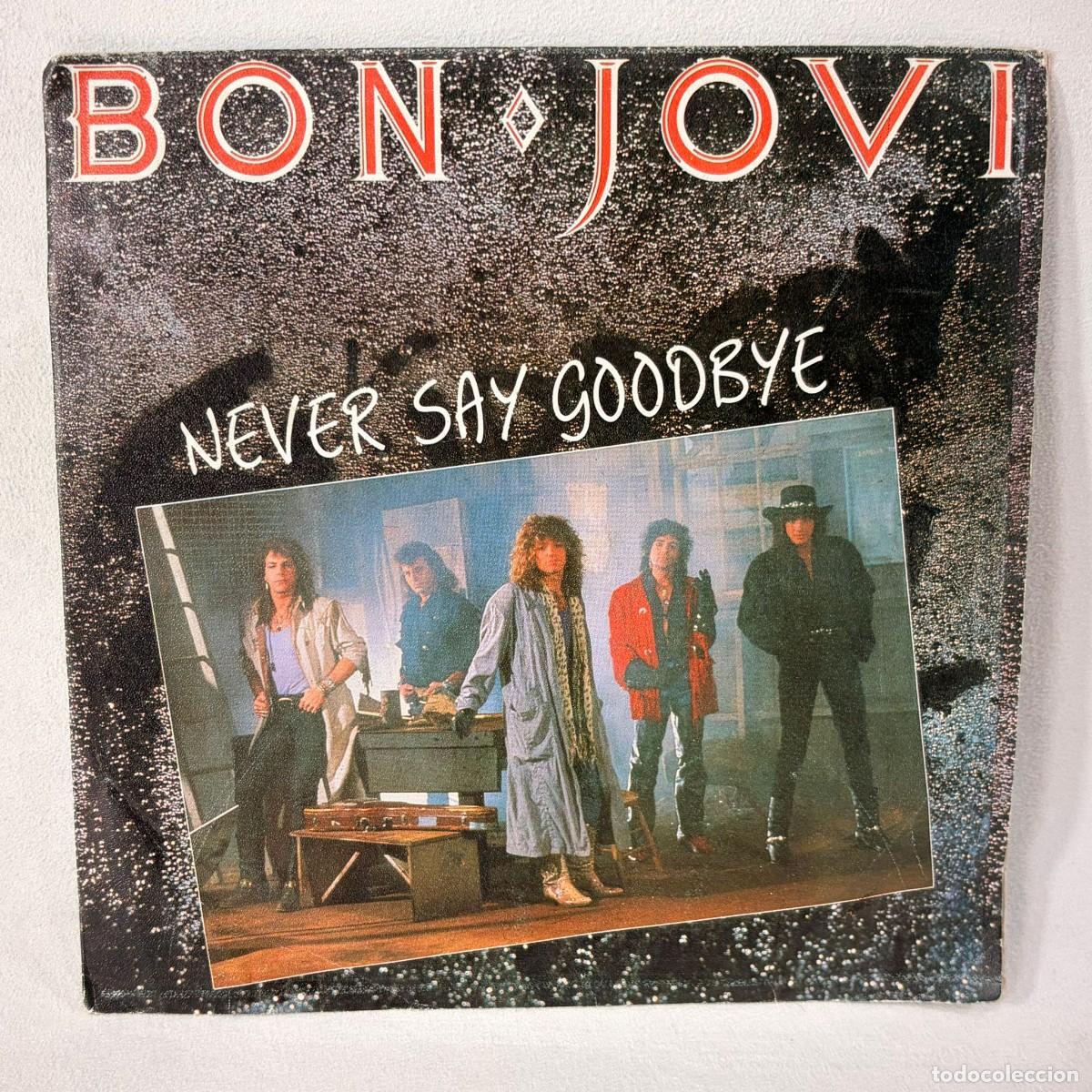 Discos de vinilo: SINGLE BON JOVI - NEVER SAY GOODBYE - ESPA&Ntilde;A - A&Ntilde;O 1987