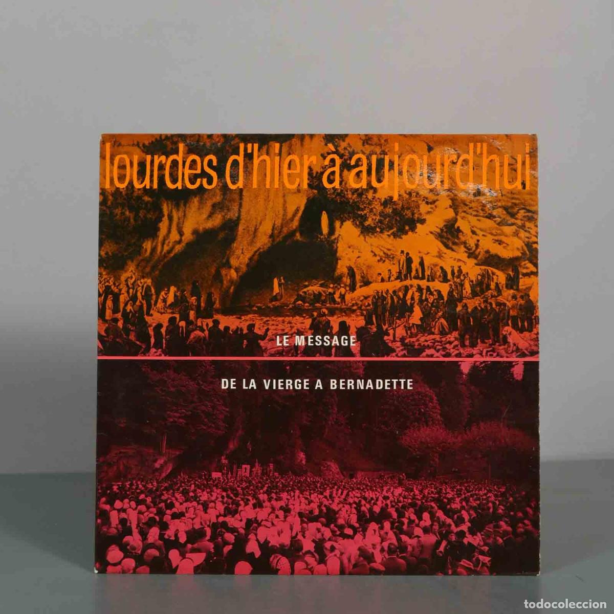 Discos de vinilo: LP. Lourdes d&acute;hier &agrave; aujourd&acute;hui - Le Message de la Vierge &agrave; Bernadette